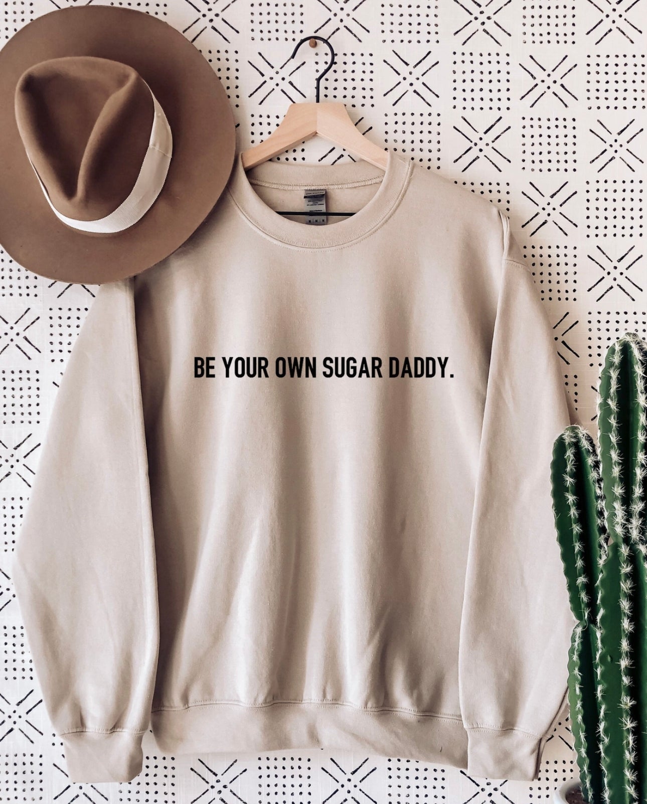 Be Your Own Sugar Daddy Sweatshirt